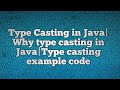 Type Casting in Java|Why type casting in Java|Type casting example code