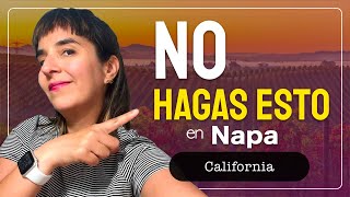 NO HAGAS ESTO en NAPA | CALIFORNIA