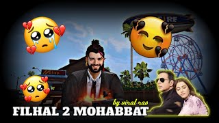 FILHAL 2 MOHABBAT X FREE FIRE || FREE FIRE EDIT LIKE VASU 777 | JONNY GAMING | VASU 777 | VIRAT RAO