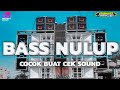 DJ BASS NULUP  2024 ‼️COCOK BUAT CEK SOUND BY RIDWAN PRODUCTION