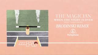 The Magician - When The Night Is Over feat. Newtimers (Brodinski Remix)