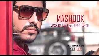Mashook-Jass Bajwa Feat. Deep Jandu || Crown Records || Latest Punjabi Song 2016