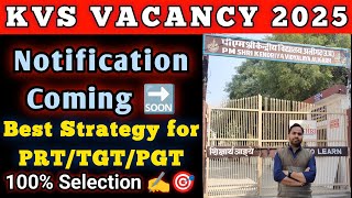 KVS New Vacancy 2025 | Best Strategy for KVS PRT/TGT/PGT....100% Selection....सबसे पहले क्या पढ़ें?