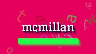 HOW TO PRONOUNCE MCMILLAN? #mcmillan