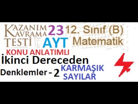 İkinci Dereceden Denklemler 2 | Karmaşık Sayılar | AYT | Mezun B | 12 ...