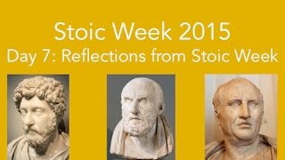 Stoic Week 2015 - Day 7:  Reflections From Stoic Week