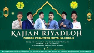 KAJIAN RIYADLOH MALAM JUM'AT PONDOK PESANTREN MIFTAHUL HUDA II