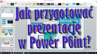 Jak zrobić prezentację w Power Point?