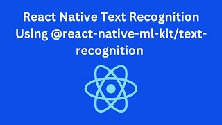 Text Recognition Using React Native @react-native-ml-kit/text-recognition