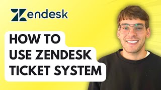How to Use Zendesk Ticket System [2026 Full Guide]