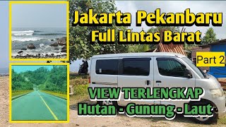 Road Trip Jakarta Pekanbaru, Lintas Barat, View Gunung, Laut, Hutan | kondisi Oktober 2023 | Part 2