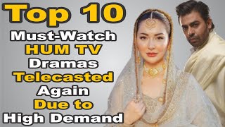 Top 10 Must-Watch HUM TV Dramas Telecasted Again Due to High Demand | The House of Entertainment