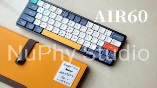 『矮轴键盘，这一把就退烧。』全对比，NuPhy 新品AIR60 矮轴三模机械键盘开箱体验分享。