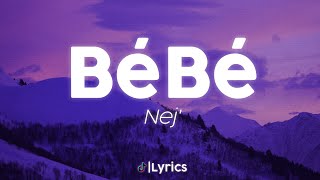 Nej' - Bébé  (Lyrics /Paroles)