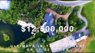 $12,500,000 | ULTIMATE IN-TOWN RETREAT ON 17.63 ACRES