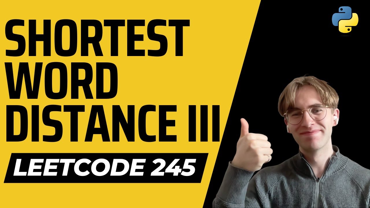 Shortest Word Distance Iii Python Leetcode 245 Youtube