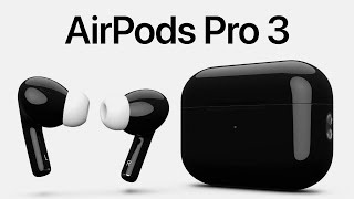 AirPods Pro 3 Leaks: Here’s why you should wait to upgrade!