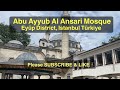 A visit to Abu Ayyub Al Ansari Mosque, Eyúb District, Istanbul Türkiye-ibnihajar 09/05/2024