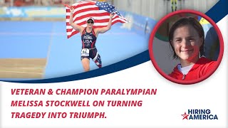 Veteran and Champion Paralympian Melissa Stockwell on Turning Tragedy into Triumph.