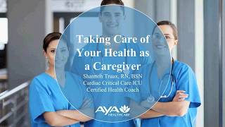 Aya Healthcare Wellness: The Importance of Taking Care of Your Health as a Caregiver