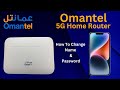 Omantel Wifi Router Setting /How to chenge Name and Password Omantel 5G Home Gatway Router