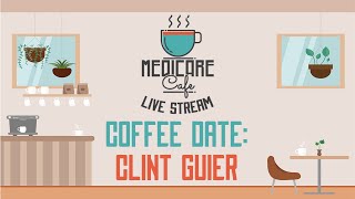 Medicare Cafe Live Stream: Expert Interview - Clint Guier