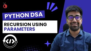 DSA Python Course 2025 - Recursion Using Parameters - Part 13 [Hindi] | Code & Debug