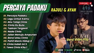 ⭐Rajuli Dan Ayah (Cover) -PERCAYA PADAKU | APA KABAR SAYANG | AKU TETAP CINTA | LAGU TERPOPULER 2024