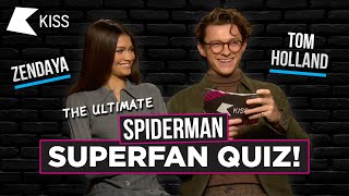 TOM HOLLAND AND ZENDAYA TAKE ON THE ULTIMATE SPIDER-MAN QUIZ!