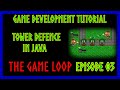 Java Game Development TUTORIAL  - Episode #03 - the GAME LOOP