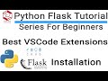 #1 Python Flask Tutorial -  Flask Installation and Best VSCode Extensions for Python - Read Desc