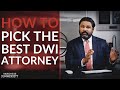 How to Pick the Best DWI Attorney