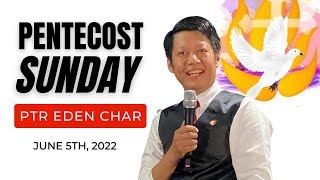 Pentecost Sunday - Ptr Eden Char I Sunday Sermon တရားဒေဿနာ (June 5th, 2022) I TLCC