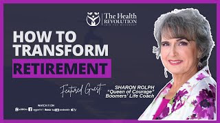 S2E41 How to Transform Retirement, with guest Sharon Rolph