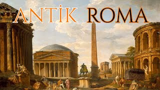 Tarihin Seyrini Değiştiren İmparatorluk! - Antik Roma İmparatorluğu