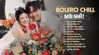 BOLERO CHILL MỚI NHẤT 2025 - Nghe Nhạc Chill H2K Hay Nhất Hiện Nay - Nhạc Chill Gây Nghiện