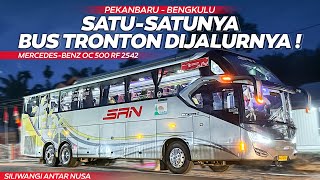 TERMEWAH DI JALURNYA‼️ SATU-SATUNYA BUS TRONTON RUTE PEKANBARU - BENGKULU | Trip PO SAN Merci 2542