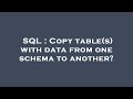 SQL : Copy table(s) with data from one schema to another?
