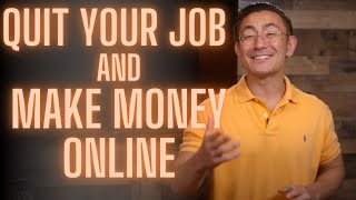How To Quit your Job And Make Money Online