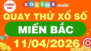 Quay thử xổ số miền Bắc ngày 11/4/2026 - Quay thử xổ số kiến thiết miền Bắc - Quay thử XSMB hôm nay