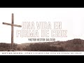 ¿Cómo vivimos una vida en forma de cruz? - Pastor Héctor Salcedo (La IBI)