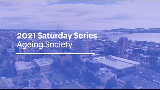 Saturday Series 2021 - Ageing Society