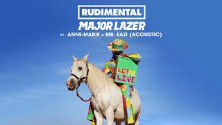 Rudimental & Major Lazer - Let Me Live (feat. Anne-Marie & Mr Eazi) [Acoustic]