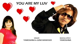 You Are My Luv By Tamoghna & June Banerjee
