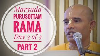 Maryada Purushottam Rama | HG Govinda Prabhu|Day 3 of 3 - Part Two