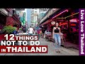 12 Things You Should NOT Do In THAILAND #livelovethailand