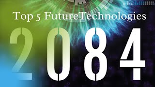 TOP 5 Future Technology in Amazing Life || The Future || Technology in Future || The World in 2080
