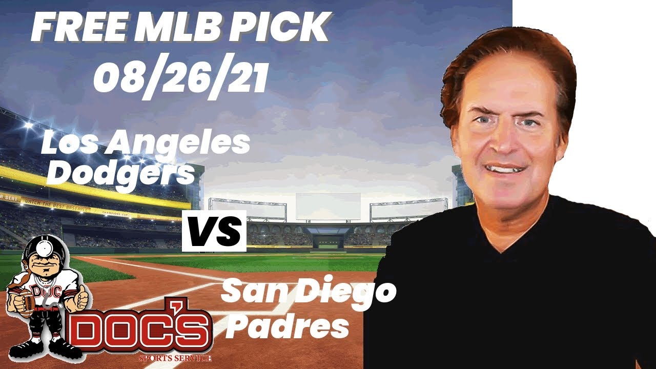 MLB Pick - Los Angeles Dodgers Vs San Diego Padres Prediction, 8/26/21 ...