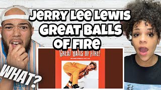 WHAT IN THE WORLD!.. FIRST TIME HEARING Jerry Lee Lewis  - Great Balls Of Fire REACTION