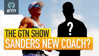 Lionel Sanders Has Got A Coach! | The GTN Show Ep. 117